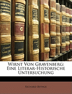 Wirnt Von Gravenberg: Eine Literar-Historische Untersuchung