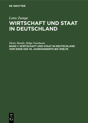 Wirtschaft Und Staat in Deutschland Vom Ende Des 19. Jahrhunderts Bis 1918/19 - Baudis, Dieter, and Nussbaum, Helga