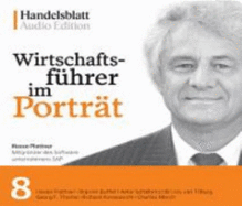 Wirtschaftsf?hrer Im Portr?t 8: Hasso Plattner, Warren Buffet, Anke Sch?ferkordt, Jos Van Tilburg, Georg F. Thoma, Richard Kovacevich, Charles March [Audiobook] [Audio Cd] Von Handelsblatt Audio Edition (Herausgeber), Percy Hoven (Sprecher)