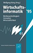 Wirtschaftsinformatik '95: Wettbewerbsfahigkeit, Innovation, Wirtschaftlichkeit