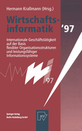 Wirtschaftsinformatik '97: Internationale Geschaftstatigkeit Auf Der Basis Flexibler Organisationsstrukturen Und Leistungsfahiger Informationssysteme