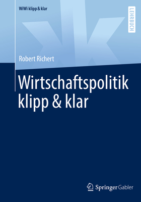 Wirtschaftspolitik klipp & klar - Richert, Robert