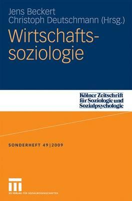 Wirtschaftssoziologie - Beckert, Jens (Editor), and Deutschmann, Christoph (Editor)