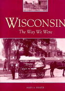 Wisconsin: The Way We Were - Shafer, Mary a