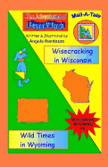 Wisconsin/Wyoming: Wisecracking in Wisconsin/Wild Times in Wyoming