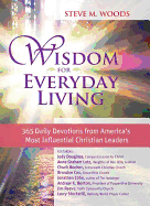 Wisdom for Everyday Living: 365 Daily Devotions from America's Most Influential Christian Leaders