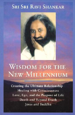 Wisdom for the New Millennium - Shankar, Sri Sri Ravi, and Larsen, James (Editor)