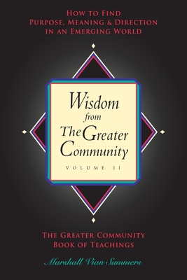 Wisdom from the Greater Community, Vol II - Summers, Marshall Vian