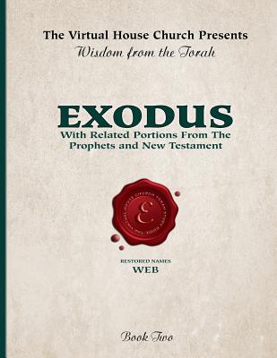 Wisdom From The Torah Book 2: Exodus (W.E.B. Edition): With Related Portions From the Prophets and New Testament - Skiba, Rob