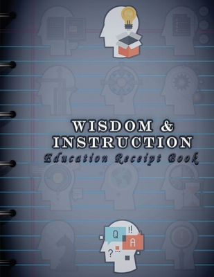 Wisdom & Instruction: Education Receipt Book - Manley, Daniel C