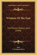 Wisdom Of The East: The Persian Mystics, Jami (1908)