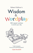 Wisdom & Wordplay: 300 original one-liners to enrich your day