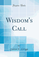 Wisdom's Call (Classic Reprint)