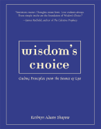 Wisdom's Choice: Guidance, Principles from the Source of Life