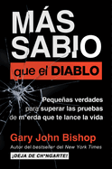 Wise as F*ck \ Ms Sabio Que El Diablo (Spanish Edition): Pequeas Verdades Para Superar Las Pruebas de M*erda Que Te Lanza La Vida