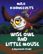 WISE OWL and LITTLE MOUSE: A delicious story