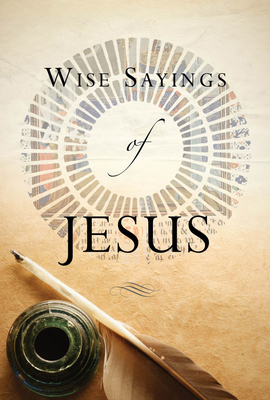 Wise Sayings of Jesus - Kirkpatrick, Kate