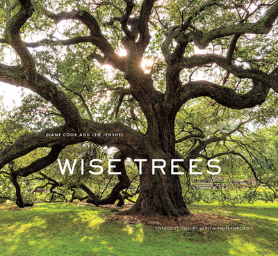 Wise Trees - Cook, Diane, and Jenshel, Len, and Klinkenborg, Verlyn, PH.D. (Introduction by)