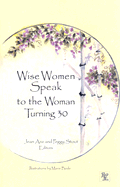 Wise Women Speak to the Woman Turning 30