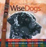 Wisedogs: Life's Little Instruction Book