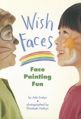 Wish Faces: Face Painting Fun - Evelyn, Ada, and Hathon, Elizabeth (Photographer)