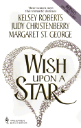 Wish Upon a Star - Harlequin Books, and Roberts, Kelsey, and St George, Margaret