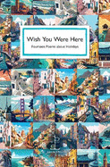 Wish You Were Here: Fourteen Poems about Holidays