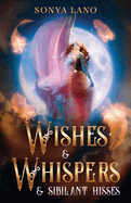 Wishes and Whispers and Sibilant Hisses