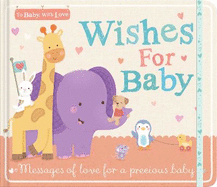 Wishes for Baby: Messages of Love for a Precious Baby