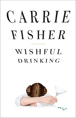 Wishful Drinking - Fisher, Carrie