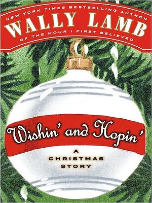 Wishin' and Hopin': A Christmas Story - Lamb, Wally