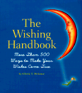 Wishing Handbook: More Than 500 Ways to Make Your Wishes Come True