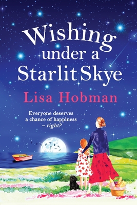 Wishing Under a Starlit Skye: An uplifting, heartwarming read from Lisa Hobman - Lisa Hobman