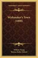 Wishmaker's Town (1898)