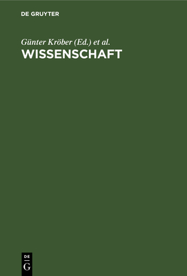 Wissenschaft: Studien Zu Ihrer Geschichte, Theorie Und Organisation - Krber, Gnter (Editor), and Steiner, Helmut (Editor)