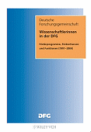 Wissenschaftlerinnen in Der DFG: Forderprogramme, Forderchancen Und Funktionen (1991-2004)