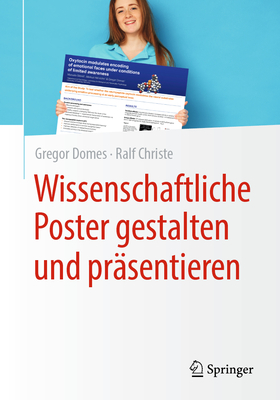 Wissenschaftliche Poster Gestalten Und Prasentieren - Domes, Gregor, and Christe, Ralf