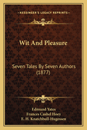 Wit And Pleasure: Seven Tales By Seven Authors (1877)