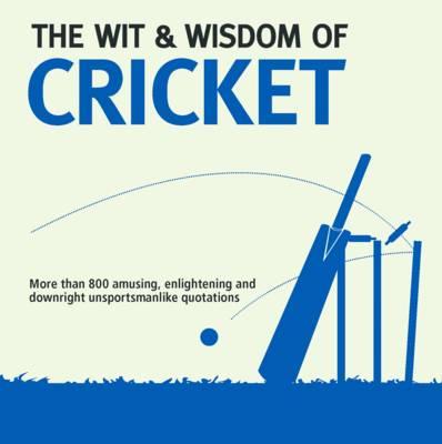 Wit & Wisdom: Cricket - Holt, Nick