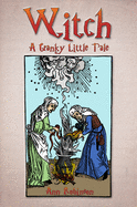 Witch: A Cranky Little Tale