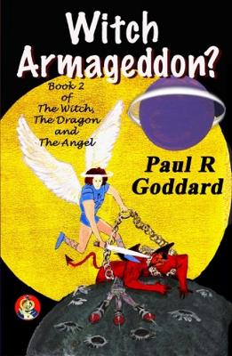 Witch Armageddon? (Book 2) - Goddard, Paul R, BSc, MD