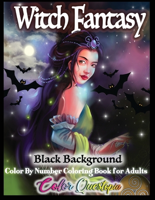 Witch Fantasy Color by Number Coloring Book for Adults - BLACK BACKGROUND: Detailed Halloween Mosaic Magical Women and Pagan Witchcraft - Color Questopia