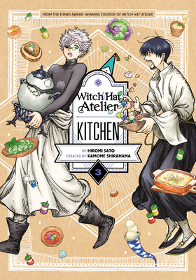 Witch Hat Atelier Kitchen 3 - Sato, Hiromi, and Shirahama, Kamome (Creator)