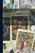 Witch Hill: A History of Salem Witchcraft, Including Illustrative Sketches of Persons and Places