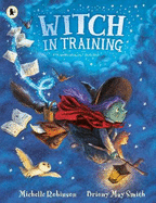 Witch in Training: From the internationally bestselling author of Margaret's Unicorn
