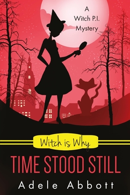 Witch Is Why Time Stood Still - Abbott, Adele