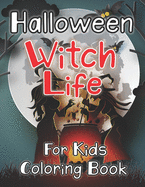 Witch Life: Halloween Coloring Book for Kids Featuring Beautiful Witches and Magical Potions & Ritual Scenes