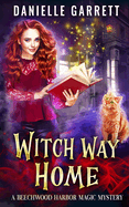 Witch Way Home: A Beechwood Harbor Magic Mystery