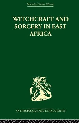Witchcraft and Sorcery in East Africa - Middleton, John (Editor), and Winter, E. H. (Editor)