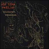 Witchcraft Rebellion - Old Time Relijun